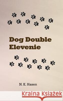 Dog Double Elevenie N. K. Hasen 9781724295286 Createspace Independent Publishing Platform - książka