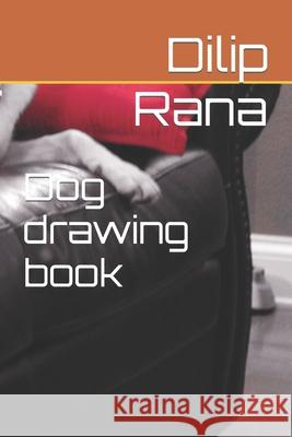 Dog drawing book Dilip Rana 9798418688828 Independently Published - książka