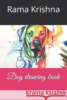 Dog drawing book Krishna Rama Krishna 9798419428805 Independently published - książka