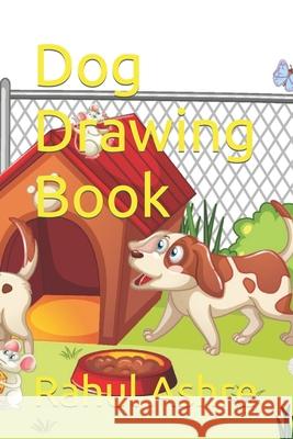Dog Drawing Book Ashre Rahul Ashre 9798420683538 Independently published - książka