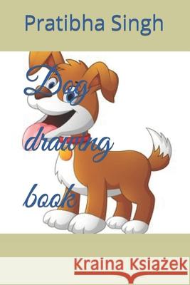 Dog drawing book Singh Pratibha Singh 9798422537754 Independently published - książka