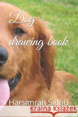 Dog drawing book Harsimran Sidhu 9798423297060 Independently Published - książka