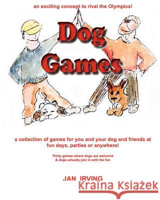 Dog Games Jan Irving 9781463580230 Createspace - książka