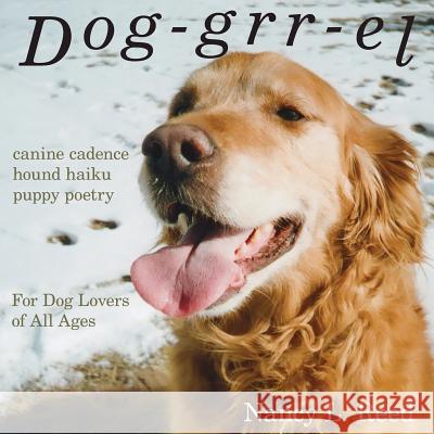 Dog-grr-el: canine cadence, hound haiku, puppy poetry Reed, Nancy L. 9780692544549 Not Avail - książka