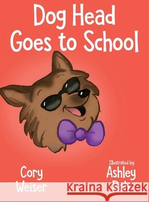 Dog Head Goes to School Cory Weiser Ashley Boh 9781950039067 Kevin W W Blackley Books, LLC - książka