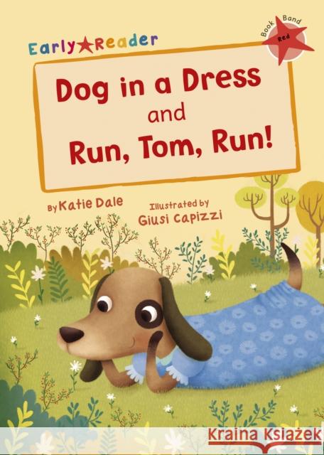 Dog in a Dress and Run, Tom, Run!: (Red Early Reader) Katie Dale 9781848862906  - książka