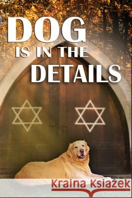 Dog is in the Details Plakcy, Neil S. 9781548767969 Createspace Independent Publishing Platform - książka