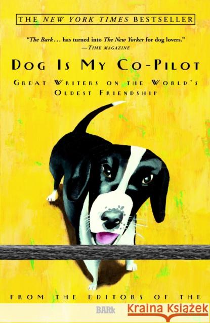 Dog Is My Co-Pilot: Great Writers on the World's Oldest Friendship Bark 9781400050536 Three Rivers Press (CA) - książka