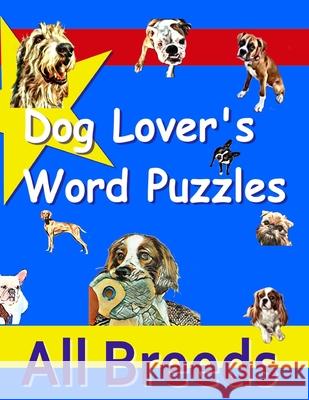 Dog Lover's Word Puzzles: All Breeds Journal for Change 9781675992326 Independently Published - książka