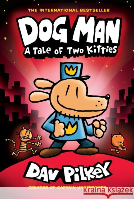Dog Man: A Tale of Two Kitties: A Graphic Novel (Dog Man #3): From the Creator of Captain Underpants: Volume 3 Pilkey, Dav 9781338741056 Graphix - książka
