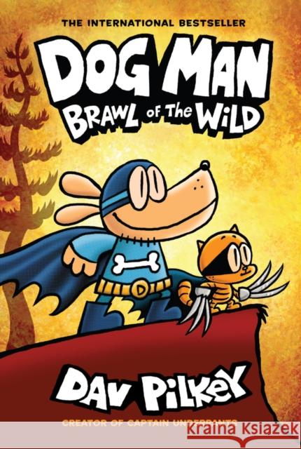Dog Man: Brawl of the Wild: A Graphic Novel (Dog Man #6): From the Creator of Captain Underpants: Volume 6 Dav Pilkey 9781338741087 Scholastic US - książka