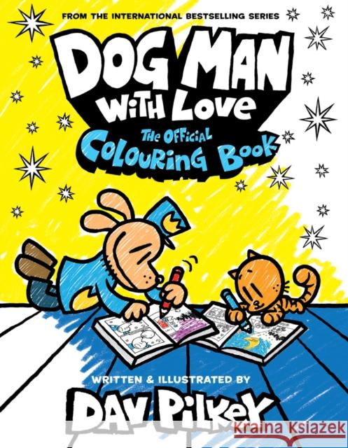 Dog Man With Love: The Official Colouring Book Dav Pilkey 9780702330148 Scholastic - książka