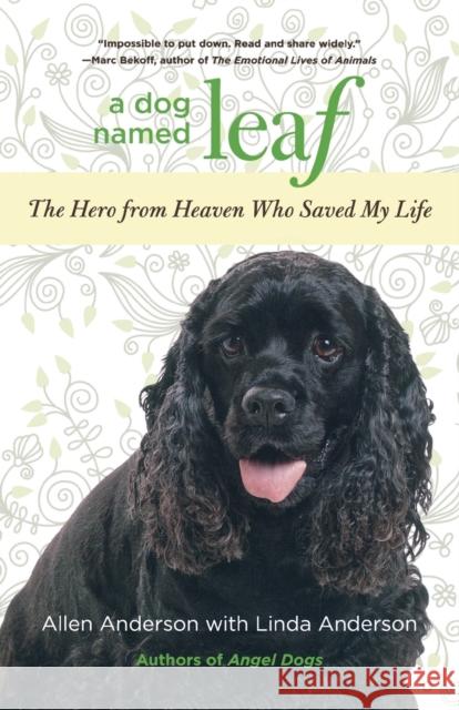 Dog Named Leaf: The Hero from Heaven Who Saved My Life Allen Anderson Linda Anderson 9780762781652 Lyons Press - książka