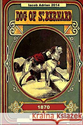 Dog of St. Bernard and other stories 1870 Adrian, Iacob 9781507524961 Createspace - książka