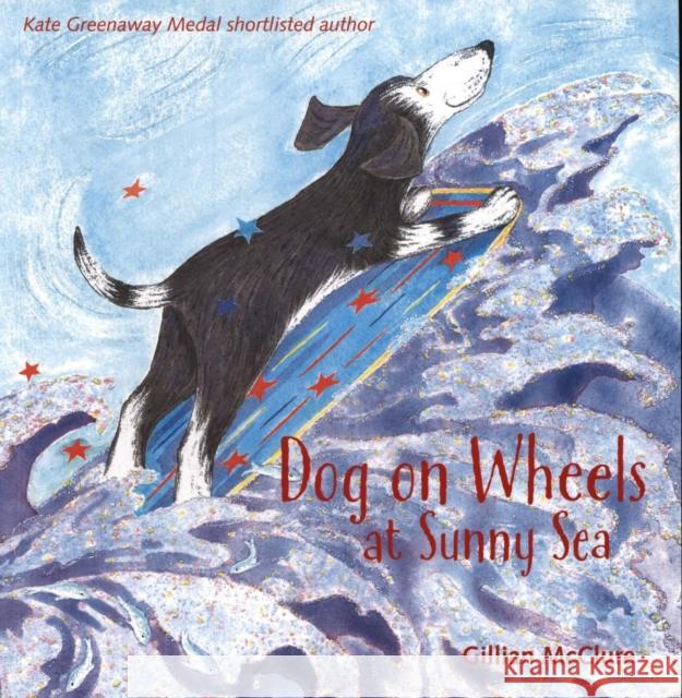 Dog On Wheels At Sunny Sea Gillian McClure 9781909991712 Troika Books - książka