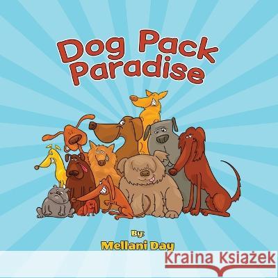 Dog Pack Paradise Mellani Day   9781087883885 Breaking Well Media LLC - książka