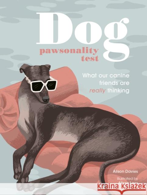 Dog Pawsonality Test: What our canine friends are really thinking Alison Davies 9780711268630 Quarto Publishing PLC - książka