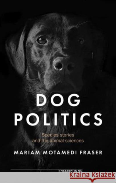 Dog Politics Mariam Motamedi Fraser 9781526174802 Manchester University Press - książka