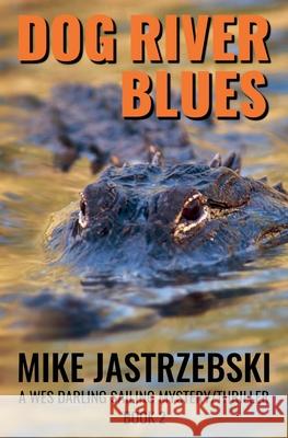 Dog River Blues Mike Jastrzebski 9781964076171 Write on the Water Press - książka