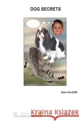 Dog secrets: Over 1000 quotes about dogs Hallepee, Didier 9781508421467 Createspace - książka