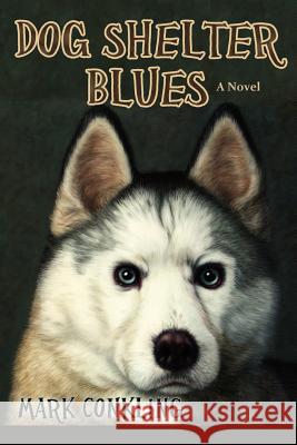 Dog Shelter Blues Conkling, Mark 9780865348776 Sunstone Press - książka
