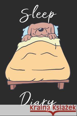 Dog Sleep Diary: Track sleep times, thoughts, dreams and insomnia. Printing Sleep Utopia 9781072260165 Independently Published - książka