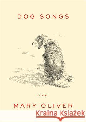 Dog Songs: Poems Mary Oliver 9781594204784 Penguin Press - książka