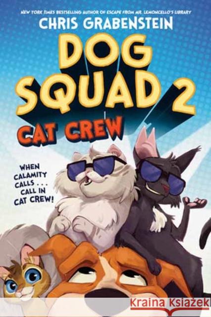 Dog Squad 2: Cat Crew Chris Grabenstein 9780593480892 Yearling Books - książka