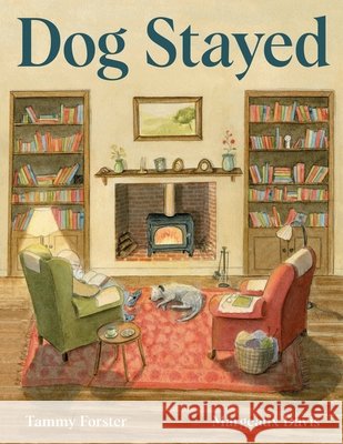 Dog Stayed Tammy Forster 9781761182624 Allen & Unwin - książka