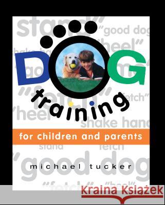 Dog Training for Children & Parents Michael Tucker 9781620457535 Howell Books - książka