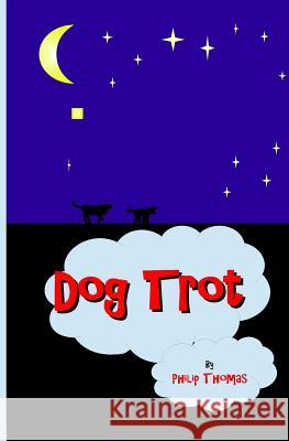 Dog Trot Philip Thomas, B.S (Cardiff Law School) 9781535139601 Createspace Independent Publishing Platform - książka