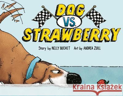 Dog vs. Strawberry Nelly Buchet Andrea Zuill 9780593643136 Random House Studio - książka