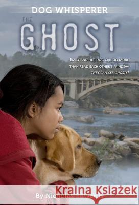 Dog Whisperer: The Ghost Edwards, Nicholas 9780312370961 Square Fish - książka