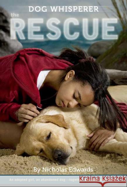 Dog Whisperer: The Rescue: The Rescue Nicholas Edwards Ellen Emerson White 9780312367688 Square Fish - książka