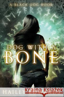 Dog with a Bone Hailey Edwards 9781502524751 Createspace - książka