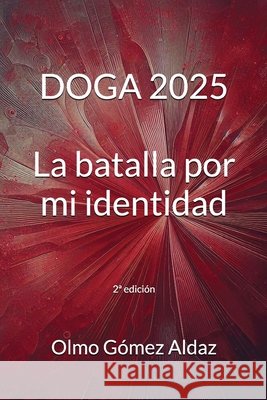 Doga 2025: La batalla por mi identidad (2.a edici?n) Olmo G?mez Aldaz 9788409800643 Genus Homo - książka