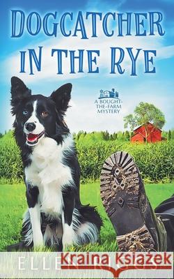 Dogcatcher in the Rye Ellen Riggs 9781990613784 Ellen Riggs, Author - książka
