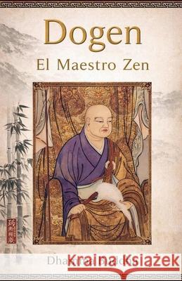 Dogen: El Maestro Zen Dhamma Buddha 9798224508976 Dhamma Buddha - książka