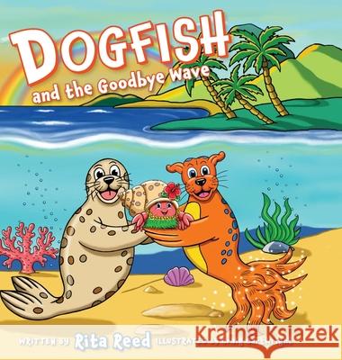 Dogfish and the Goodbye Wave Rita Reed Craig Cartwright 9781735786292 Fine Eye Media - książka
