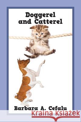 Doggerel and Catterel Barbara A. Cefalu 9781478794257 Outskirts Press - książka
