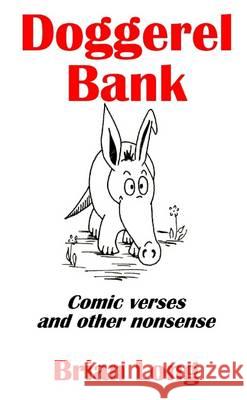 Doggerel Bank: Comic Verses and Other Nonsense Brian Long 9781291706536 Lulu Press Inc - książka