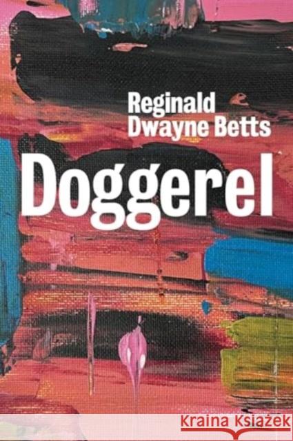 Doggerel: Poems Reginald Dwayne Betts 9781324089254 W. W. Norton & Company - książka