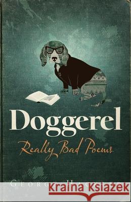 Doggerel: Really Bad Poems George Hackler 9781736476406 Iam Press - książka