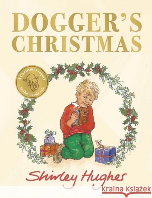 Dogger's Christmas: A classic seasonal sequel to the beloved Dogger Shirley Hughes 9781782959779 Penguin Random House Children's UK - książka