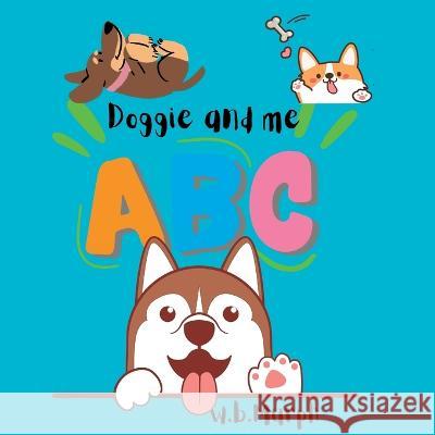 Doggie and Me ABC W B Murph W B Murph  9781088158166 IngramSpark - książka