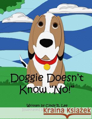 Doggie Doesn't Know No Cindy R. Lee Kent Hathaway 9781505820157 Createspace - książka