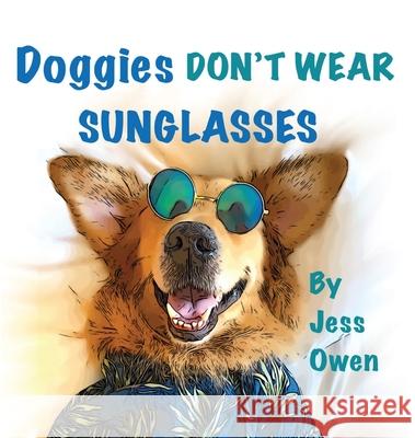 Doggies Don't Wear Sunglasses Jess Owen 9781087978758 Jessica Owen - książka