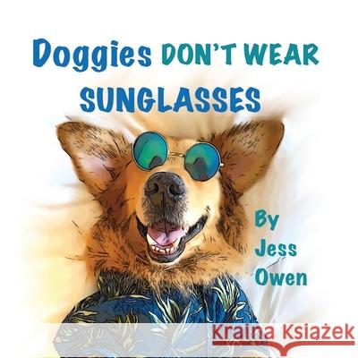 Doggies Don't Wear Sunglasses Jess Owen 9781088019832 Jessica Owen - książka