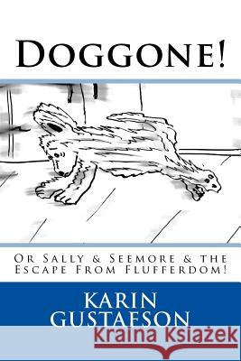 Doggone! Karin Gustafson 9781546667667 Createspace Independent Publishing Platform - książka