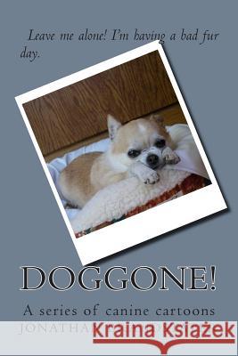 Doggone!: A series of canine cartoons Jonathan Jay Brandstater 9781506014302 Createspace Independent Publishing Platform - książka